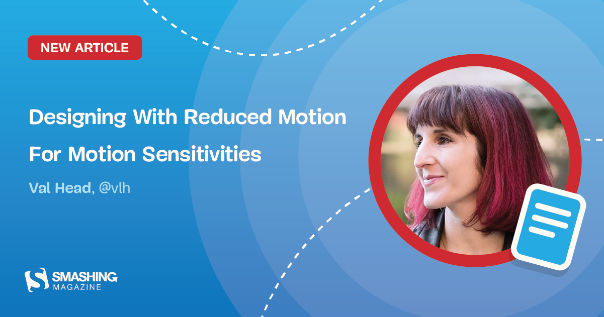 Cover artwork for “Designing With Reduced Motion For Motion Sensitivities”